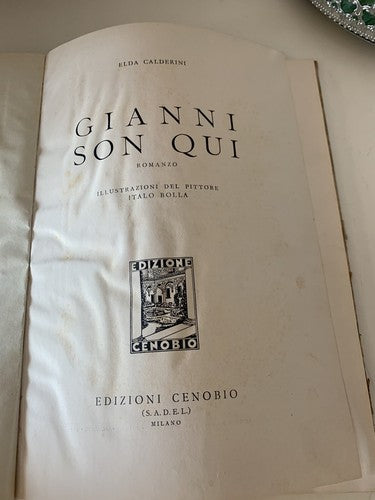 🔴 Libro romanzo GIANNI SON QUI Elda Calderini Cenobio Milano vintage 1945